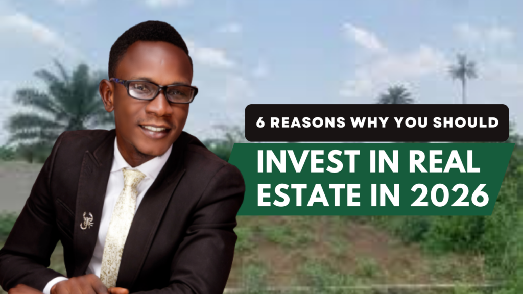 6 Reasons Why You Should Invest in Real Estate in 2026